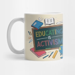 Educating Is Activism Mug